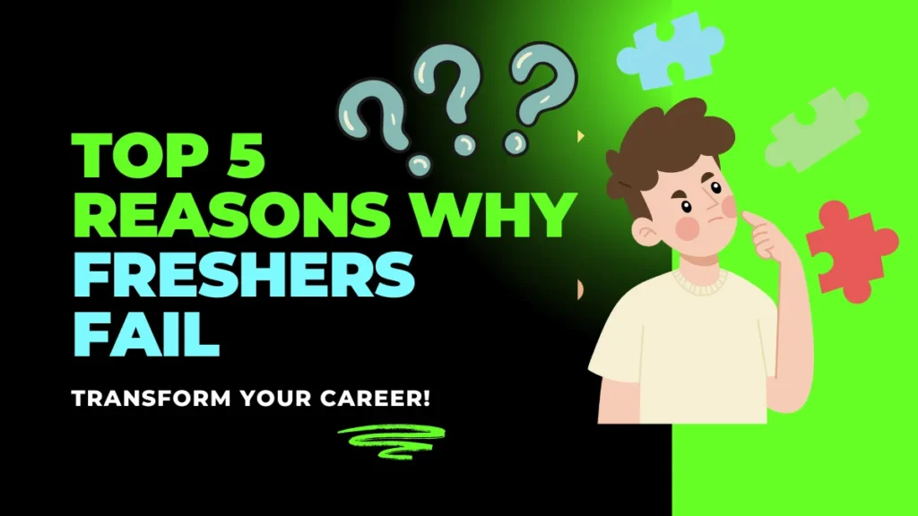 Top 5 Reasons Why Freshers Fail to Crack Interviews 